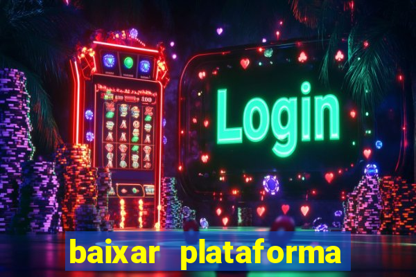 baixar plataforma nova do jogo do tigre